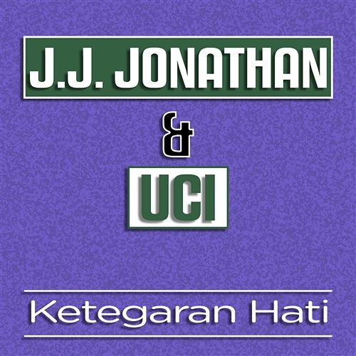 Ketegaran Hati J.J. Jonathan & Uci