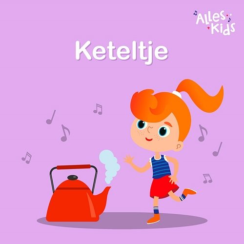 Keteltje Alles Kids, Kinderliedjes Om Mee Te Zingen