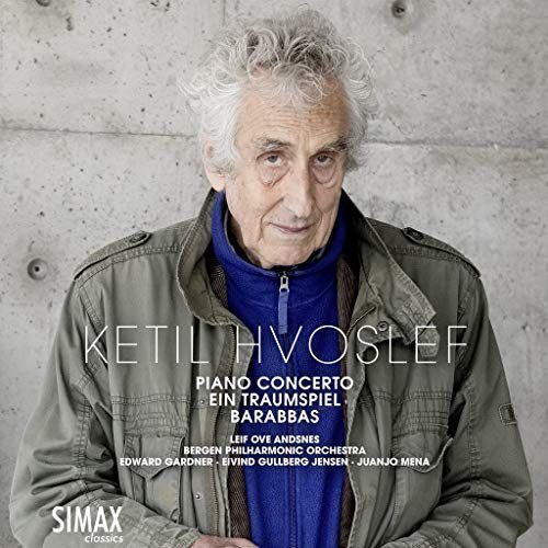Ketil Hvoslef Piano Concerto. Ein Traumspiel. Barabbas Various Artists