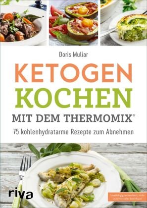 Ketogen kochen mit dem Thermomix® Riva Verlag