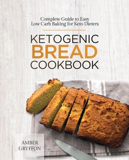 Ketogenic Bread Cookbook Gryffon Amber