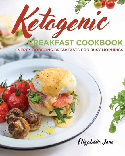 Ketogenic Breakfast Cookbook Jane Elizabeth