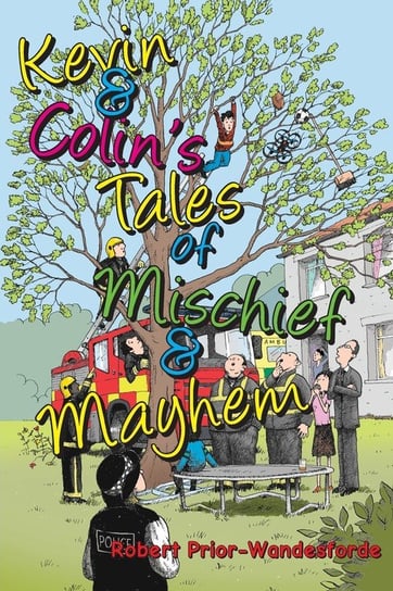 Kevin & Colin's Tales of Mischief & Mayhem Prior-Wandesforde Robert