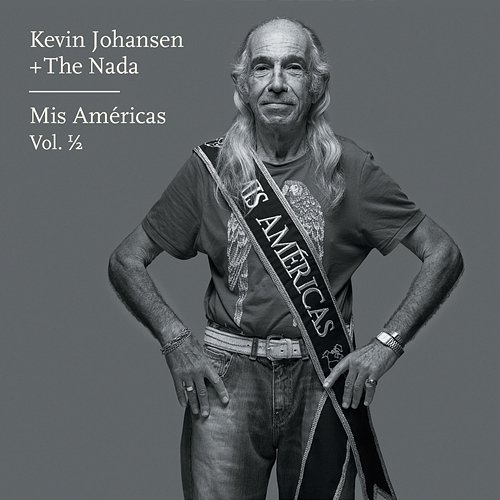 Kevin Johansen + The Nada: Mis Américas, Vol. 1/2 Kevin Johansen
