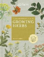 Kew Gardener's Guide to Growing Herbs Farrell Holly
