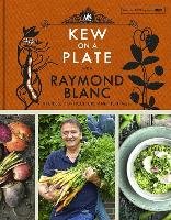 Kew on a Plate with Raymond Blanc Gardens Kew, Blanc Raymond