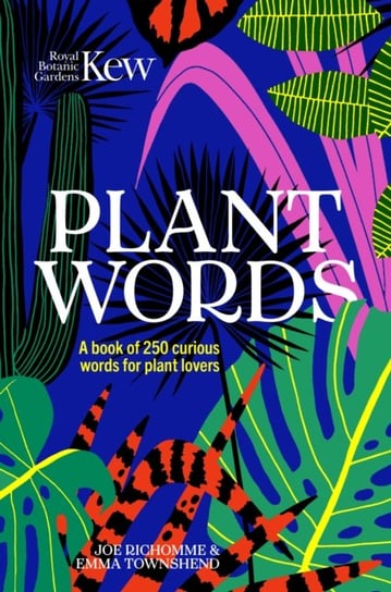 Kew - Plant Words: A book of 250 curious words for plant lovers Joe Richomme