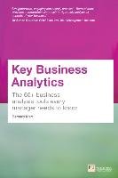 Key Business Analytics: The 60+ tools every manager needs to turn data into insights Marr Bernard