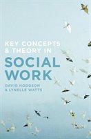 Key Concepts and Theory in Social Work Hodgson David, Watts Lynelle