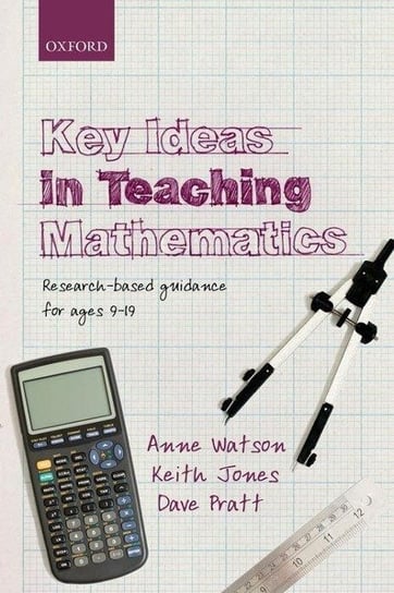 Key Ideas in Teaching Mathematics Watson Anne, Jones Keith, Pratt Dave