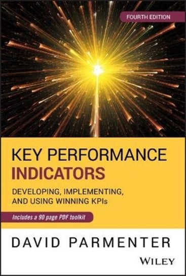 Key Performance Indicators: Developing, Implementing, and Using Winning KPIs Parmenter David