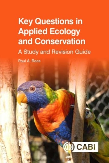 Key Questions in Applied Ecology and Conservation: A Study and Revision Guide Opracowanie zbiorowe