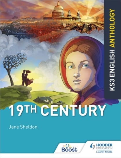Key Stage 3 English Anthology: 19th Century Jane Sheldon
