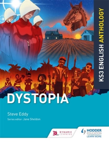 Key Stage 3 English Anthology: Dystopia Steve Eddy