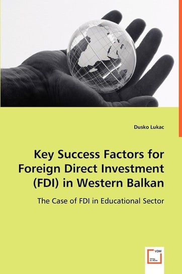 Key Success Factors for Foreign Direct Investment (FDI) in Western Balkan Lukac Dusko