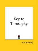 Key to Theosophy Blavatsky Helene Petrovna, Blavatsky H. P.