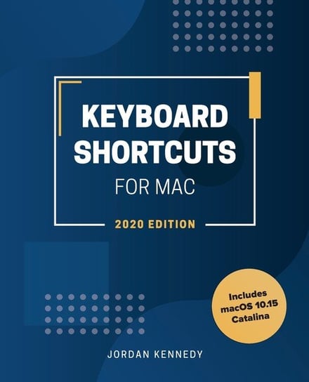 Keyboard Shortcuts for Mac Kennedy Jordan