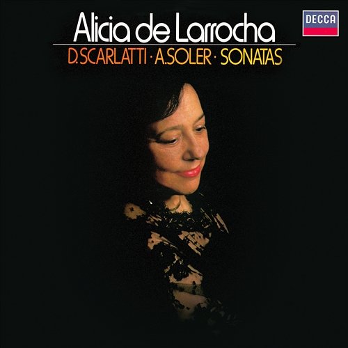 Keyboard Sonatas by D. Scarlatti & Soler Alicia de Larrocha