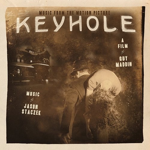 Keyhole (Original Motion Picture Soundtrack) Jason Staczek