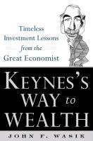 Keynes's Way to Wealth Wasik John F.
