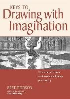 Keys to Drawing with Imagination Dodson Bert