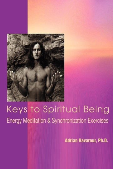 Keys to Spiritual Being Ravarour Adrian