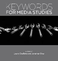 Keywords for Media Studies Ouellette Laurie, Gray Jonathan