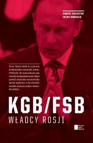 KGB/FSB. Władcy Rosji Soldatov Andrei, Borogan Irina