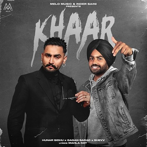 Khaar Gagan Sarao & Shevv, Hunar Sidhu
