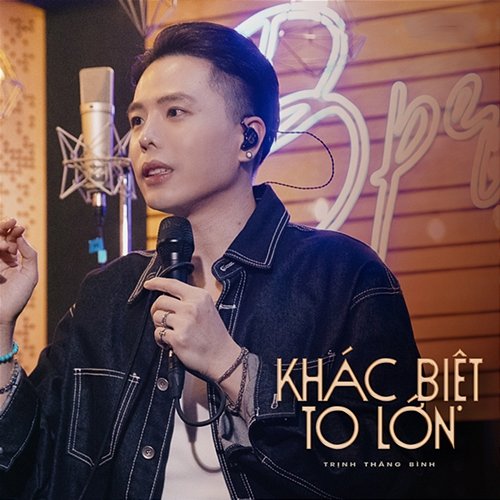 Khác biệt to lớn Trịnh Thăng Bình