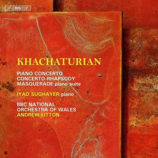 Khachaturian: The Concertante Works for Piano Sughayer Iyad