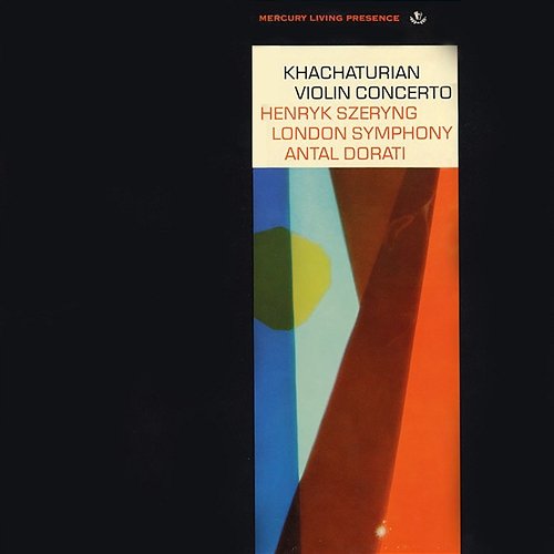 Khachaturian: Violin Concerto Henryk Szeryng, London Symphony Orchestra, Antal Doráti