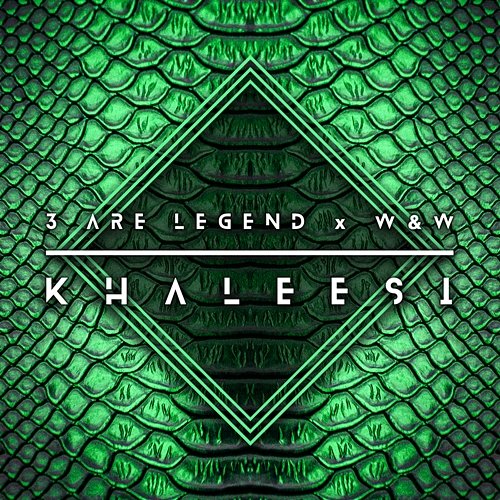 Khaleesi 3 Are Legend, W&W