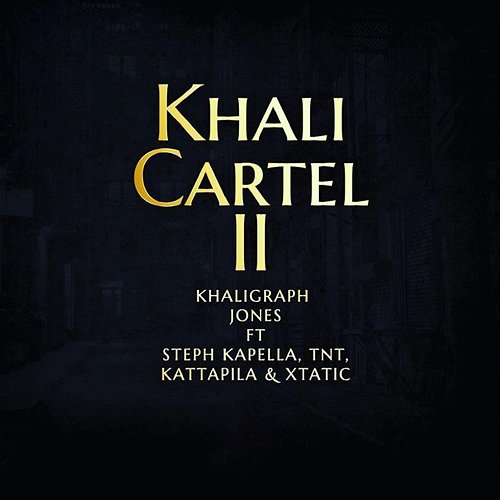 Khali Cartel II Steph Kapella, TNT, Kattapila, Xtatic, Khaligraph Jones