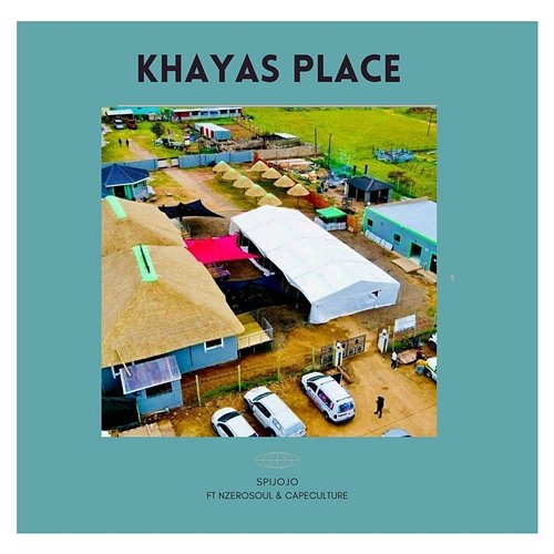 Khayas Place spijojo feat. CapeCulture, Nzerosoul