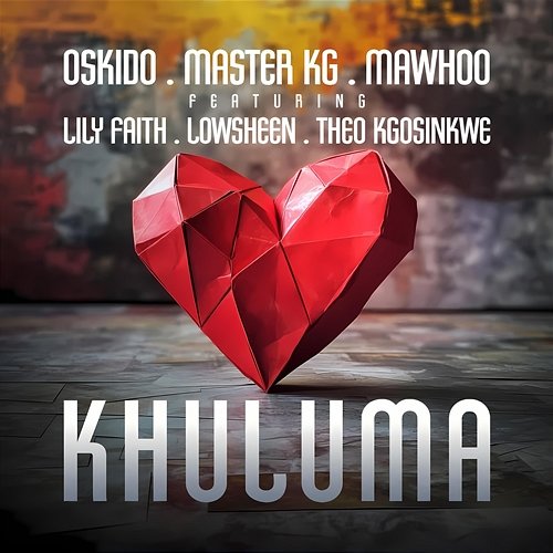 Khuluma Oskido, Master KG & Mawhoo feat. LilyFaith, Lowsheen, Theo Kgosinkwe