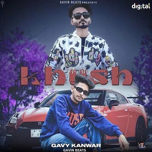 Khush Gavvy Kanwar & Gavin Beats