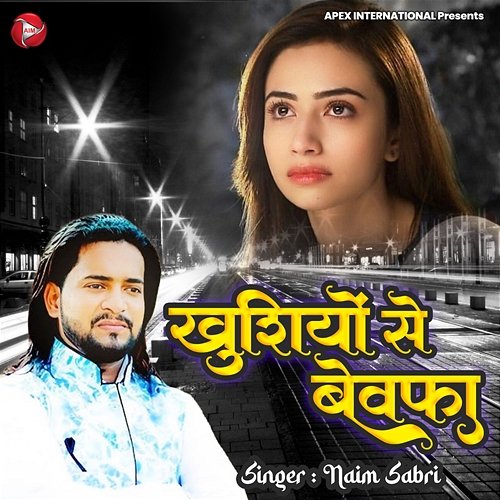 Khusiyon Se Bewafa Naim Sabri