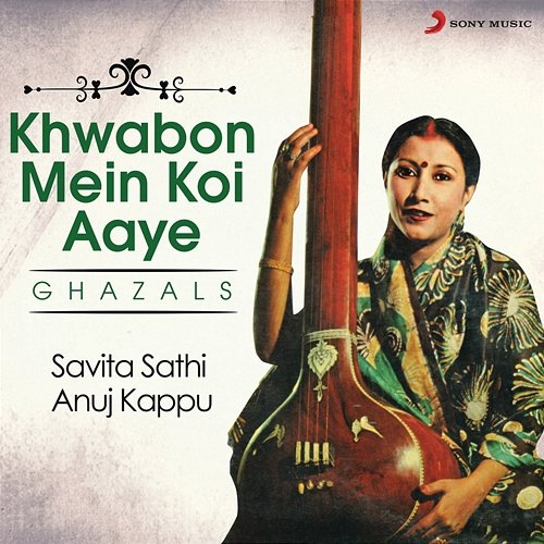 Khwabon Mein Koi Aaye Savita Sathi & Anuj Kappu