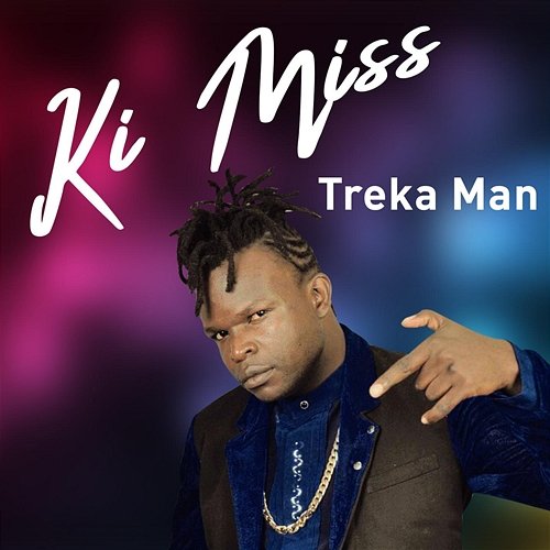 Ki Miss Treka Man