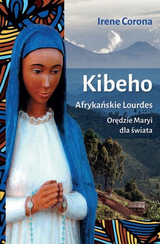 Kibeho. Afrykańskie Lourdes Corona Irene