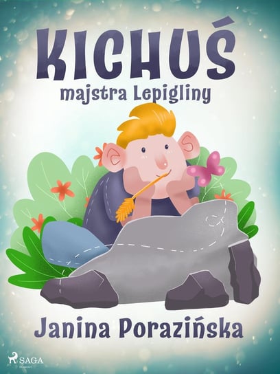 Kichuś majstra Lepigliny - ebook mobi Porazińska Janina