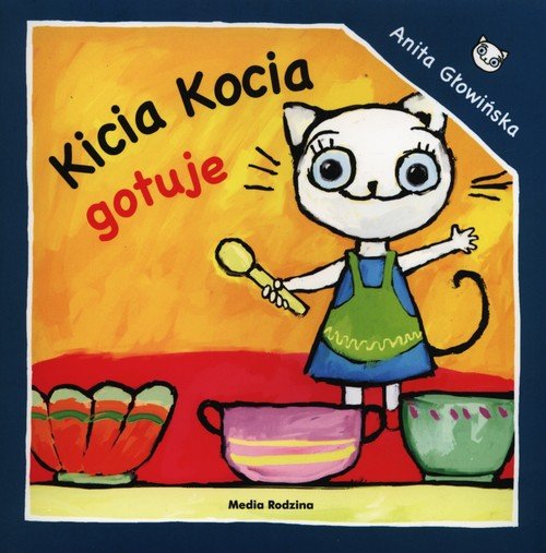 Kicia Kocia gotuje Głowińska Anita