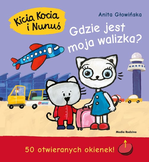 Kicia Kocia i Nunuś. Gdzie jest moja walizka? Głowińska Anita