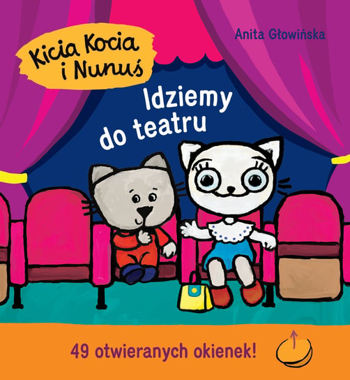 Kicia Kocia i Nunuś. Idziemy do teatru Głowińska Anita