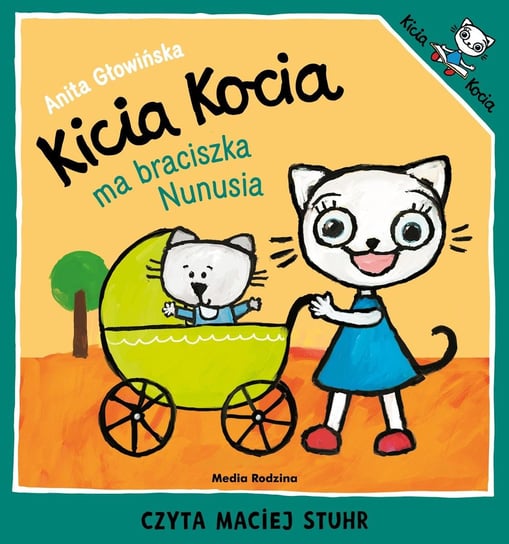 Kicia Kocia ma braciszka Nunusia Głowińska Anita