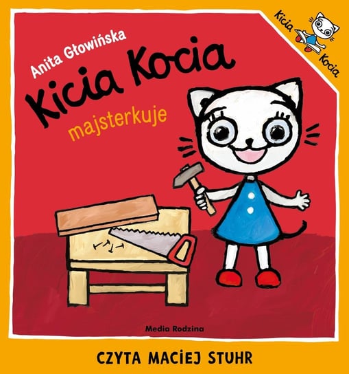 Kicia Kocia majsterkuje Głowińska Anita