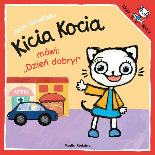 Kicia Kocia mówi: "Dzień dobry!" Głowińska Anita