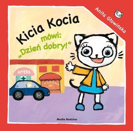 Kicia Kocia mówi: Dzień dobry Głowińska Anita