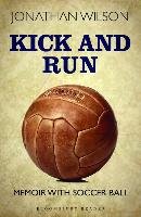 Kick and Run: Memoir with Soccer Ball Wilson Jonathan